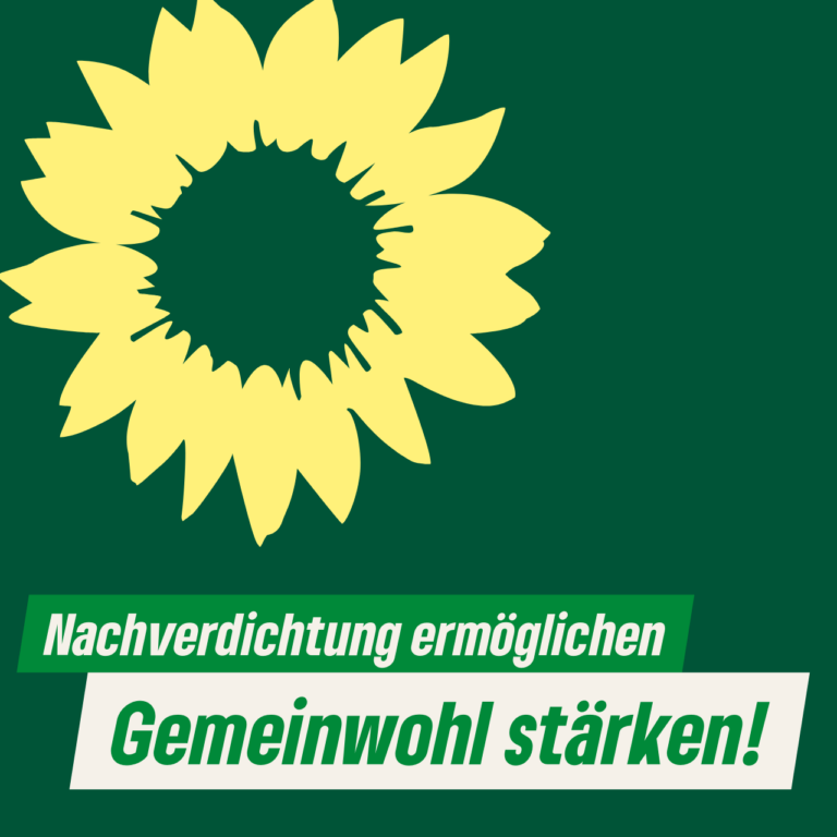 Nachverdichtung ermöglichen – Gemeinwohl stärken!