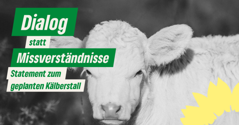 Dialog statt Missverständnisse – Statement zum geplanten Kälberstallneubau