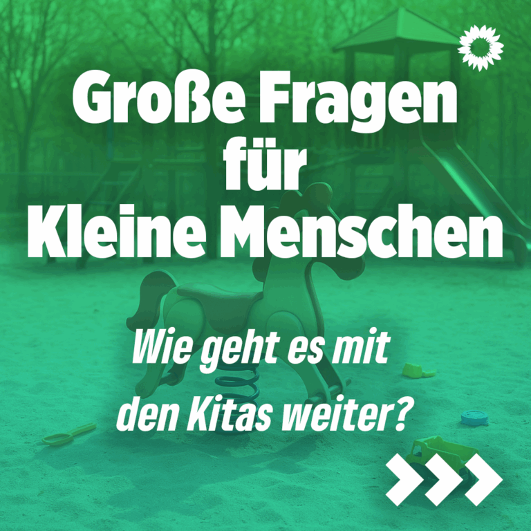 Kita-Schließungen? Wir GRÜNE fordern: Erst konkrete Alternativen prüfen – dann entscheiden!